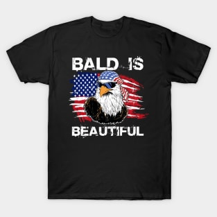 Bald Is Beautiful 4th of July Independence Day Bald Eagle Gift For Men Women T-Shirt